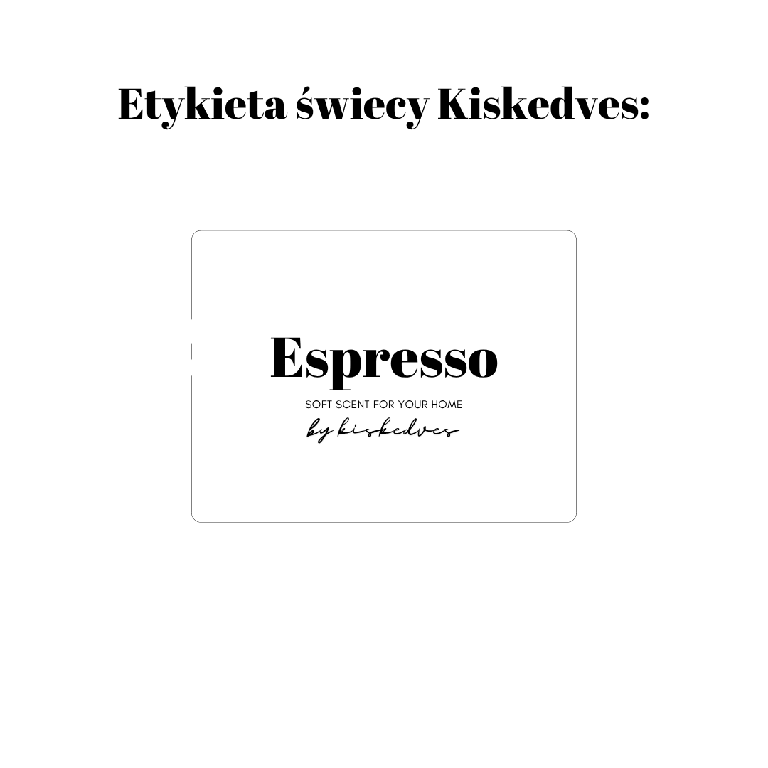 Etykieta świecy Kiskedves Espresso: napis Espresso, SOFT SCENT FOR YOUR HOME i by kiskedves.