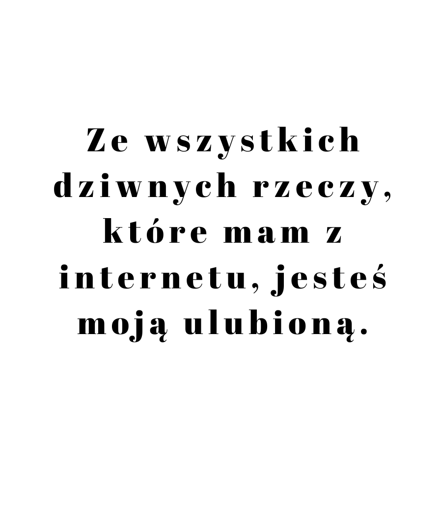 Projekt etykiety świecy Kiskedves z napisem „Ze wszystkich dziwnych rzeczy, które mam z internetu, jesteś moją ulubioną.”