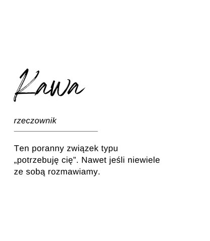 Projekt etykiety świecy Kiskedves w formie hasła słownikowego: „Kawa, rzeczownik – Ten poranny związek typu »potrzebuję cię«. Nawet jeśli niewiele ze sobą rozmawiamy.”